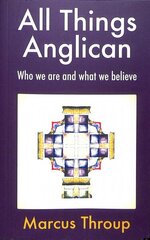 All Things Anglican: Who we are and what we believe цена и информация | Духовная литература | kaup24.ee