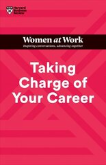 Taking Charge of Your Career (HBR Women at Work Series) hind ja info | Eneseabiraamatud | kaup24.ee