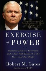 Exercise of Power: American Failures, Successes, and a New Path Forward in the Post-Cold War World hind ja info | Ühiskonnateemalised raamatud | kaup24.ee