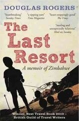 Last Resort: A Memoir of Zimbabwe: A Zimbabwe Memoir hind ja info | Elulooraamatud, biograafiad, memuaarid | kaup24.ee