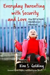 Everyday Parenting with Security and Love: Using PACE to Provide Foundations for Attachment цена и информация | Самоучители | kaup24.ee