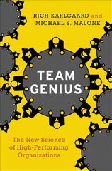 Team Genius: The New Science of High-Performing Organizations hind ja info | Majandusalased raamatud | kaup24.ee