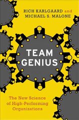 Team Genius: The New Science of High-Performing Organizations цена и информация | Книги по экономике | kaup24.ee