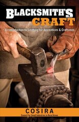 Blacksmith's Craft: An Introduction to Smithing for Apprentices & Craftsmen hind ja info | Kunstiraamatud | kaup24.ee