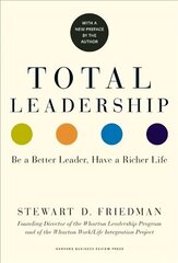 Total Leadership: Be a Better Leader, Have a Richer Life цена и информация | Книги по экономике | kaup24.ee