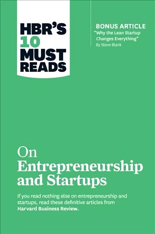 HBR's 10 Must Reads on Entrepreneurship and Startups (featuring Bonus Article Why the Lean Startup Changes Everything by Steve Blank) цена и информация | Majandusalased raamatud | kaup24.ee