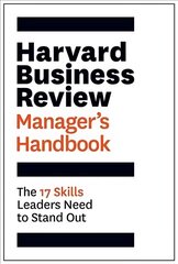 Harvard Business Review Manager's Handbook: The 17 Skills Leaders Need to Stand Out hind ja info | Eneseabiraamatud | kaup24.ee