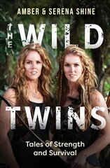 Wild Twins: Tales of Strength and Survival цена и информация | Биографии, автобиогафии, мемуары | kaup24.ee