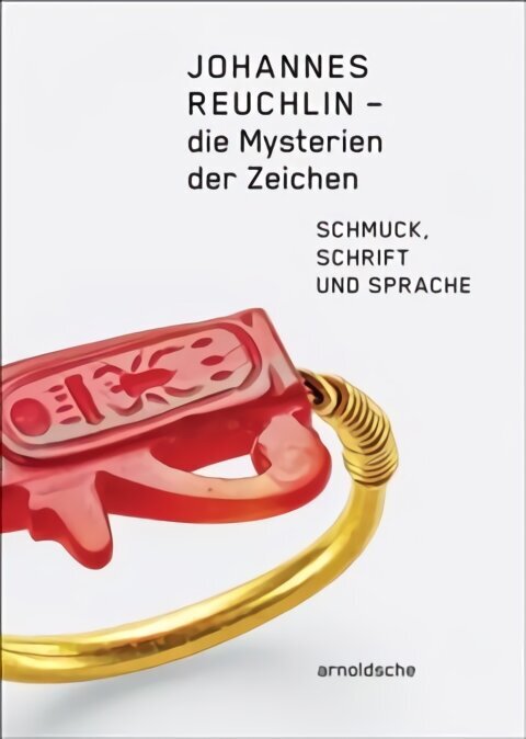 Die Mysterien der Zeichen: Johannes Reuchlin, Schmuck, Schrift & Sprache hind ja info | Kunstiraamatud | kaup24.ee