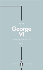 George VI (Penguin Monarchs): The Dutiful King hind ja info | Elulooraamatud, biograafiad, memuaarid | kaup24.ee