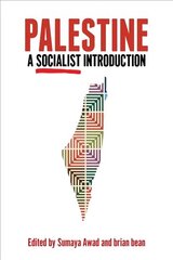 Palestine: A Socialist Introduction: A Socialist Introduction цена и информация | Книги по социальным наукам | kaup24.ee