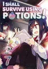 I Shall Survive Using Potions! Volume 7 цена и информация | Фантастика, фэнтези | kaup24.ee
