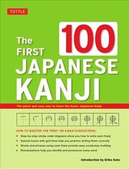 First 100 Japanese Kanji: (JLPT Level N5) The Quick and Easy Way to Learn the Basic Japanese Kanji hind ja info | Võõrkeele õppematerjalid | kaup24.ee