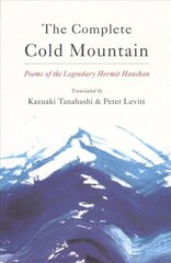 Complete Cold Mountain: Poems of the Legendary Hermit Hanshan цена и информация | Поэзия | kaup24.ee