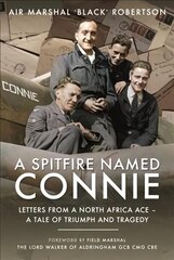 Spitfire Named Connie: Letters from a North Africa Ace A Tale of Triumph and Tragedy цена и информация | Биографии, автобиогафии, мемуары | kaup24.ee