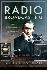 Radio Broadcasting: A History of the Airwaves hind ja info | Kunstiraamatud | kaup24.ee