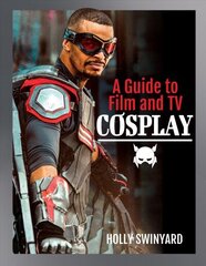 Guide to Film and TV Cosplay hind ja info | Kunstiraamatud | kaup24.ee