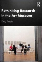 Rethinking Research in the Art Museum цена и информация | Энциклопедии, справочники | kaup24.ee