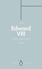 Edward VIII (Penguin Monarchs): The Uncrowned King цена и информация | Биографии, автобиогафии, мемуары | kaup24.ee