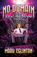 No Domain: The John McAfee Tapes цена и информация | Биографии, автобиогафии, мемуары | kaup24.ee