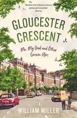 Gloucester Crescent: Me, My Dad and Other Grown-Ups Main hind ja info | Elulooraamatud, biograafiad, memuaarid | kaup24.ee