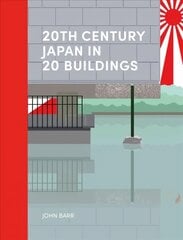 20th Century Japan in 20 Buildings hind ja info | Arhitektuuriraamatud | kaup24.ee