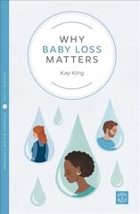 Why Baby Loss Matters цена и информация | Самоучители | kaup24.ee