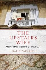 Upstairs Wife: An Intimate History of Pakistan цена и информация | Биографии, автобиогафии, мемуары | kaup24.ee