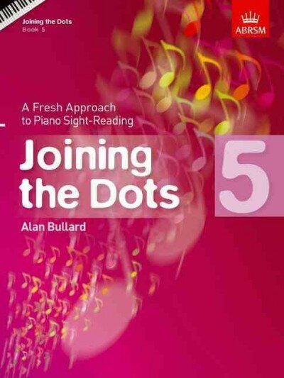 Joining the Dots, Book 5 (Piano): A Fresh Approach to Piano Sight-Reading hind ja info | Kunstiraamatud | kaup24.ee
