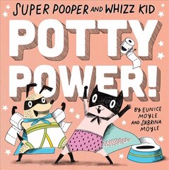 Super Pooper and Whizz Kid: Potty Power! hind ja info | Väikelaste raamatud | kaup24.ee