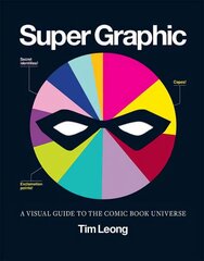 Super Graphic: A Visual Guide to the Comic Book Universe цена и информация | Фантастика, фэнтези | kaup24.ee
