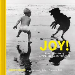 Joy!: Photographs of Life's Happiest Moments: (Uplifting Books, Happiness Books, Coffee Table Photo Books) hind ja info | Fotograafia raamatud | kaup24.ee