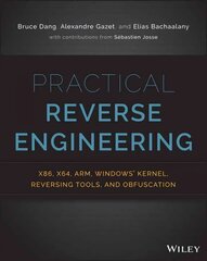 Practical Reverse Engineering: x86, x64, ARM, Windows Kernel, Reversing Tools, and Obfuscation: x86, x64, ARM, Windows Kernel, Reversing Tools, and Obfuscation цена и информация | Книги по экономике | kaup24.ee