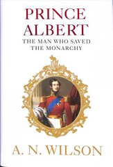 Prince Albert: The Man Who Saved the Monarchy Main hind ja info | Elulooraamatud, biograafiad, memuaarid | kaup24.ee