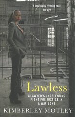 Lawless: A lawyer's unrelenting fight for justice in a war zone Main hind ja info | Elulooraamatud, biograafiad, memuaarid | kaup24.ee