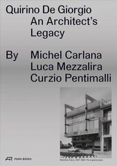 Quirino De Giorgio: An Architect's Legacy цена и информация | Книги по архитектуре | kaup24.ee