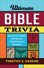 Ultimate Bible Trivia - Questions, Puzzles, and Quizzes from Genesis to Revelation hind ja info | Usukirjandus, religioossed raamatud | kaup24.ee