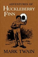 Adventures of Huckleberry Finn: The Authoritative Text with Original Illustrations цена и информация | Фантастика, фэнтези | kaup24.ee