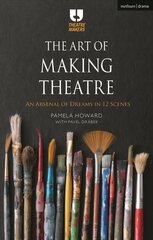 Art of Making Theatre: An Arsenal of Dreams in 12 Scenes hind ja info | Elulooraamatud, biograafiad, memuaarid | kaup24.ee