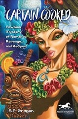 Captain Cooked: Hawaiian Mystery of Romance, Revenge... and Recipes! hind ja info | Fantaasia, müstika | kaup24.ee