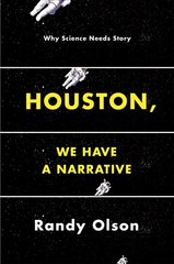Houston, We Have a Narrative: Why Science Needs Story hind ja info | Laste õpikud | kaup24.ee
