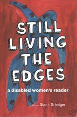 Still Living the Edges: A Disabled Women's Reader hind ja info | Luule | kaup24.ee