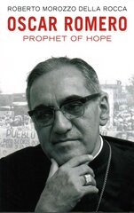 Oscar Romero: Prophet of Hope UK ed. цена и информация | Биографии, автобиогафии, мемуары | kaup24.ee