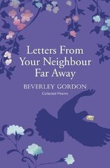 Letters From Your Neighbour Far Away: a powerful portrait of a community forged a world apart цена и информация | Поэзия | kaup24.ee