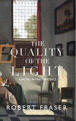 Quality of the Light: A Novel in Five Paintings hind ja info | Fantaasia, müstika | kaup24.ee