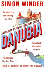 Danubia: A Personal History of Habsburg Europe Main Market Ed. hind ja info | Ajalooraamatud | kaup24.ee