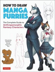 How to Draw Manga Furries: The Complete Guide to Anthropomorphic Fantasy Characters (750 illustrations) цена и информация | Книги об искусстве | kaup24.ee