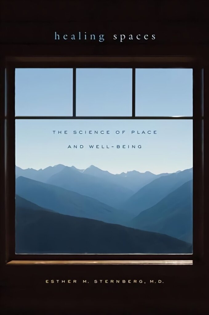 Healing Spaces: The Science of Place and Well-Being цена и информация | Eneseabiraamatud | kaup24.ee