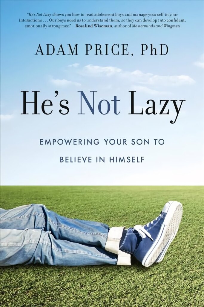 He's Not Lazy: Empowering Your Son to Believe in Himself hind ja info | Ühiskonnateemalised raamatud | kaup24.ee