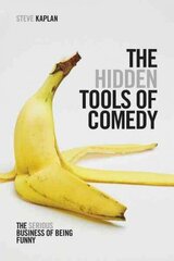 Hidden Tools of Comedy: The Serious Business of Being Funny hind ja info | Kunstiraamatud | kaup24.ee